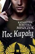 Noc Kupały... - Katarzyna Berenika Miszczuk - buch auf polnisch 