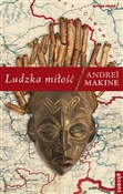 Polska książka : Ludzka mił... - Andrei Makine