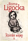 Polska książka : Dziecko wo... - Roma Ligocka