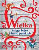 Polska książka : Wielka ksi... - Marta Berowska, Elżbieta Safarzyńska, Elżbieta Wójcik