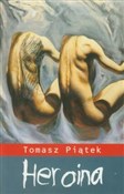 Książka : Heroina - Tomasz Piątek