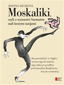 Moskaliki,... - Joanna Szczęsna -  polnische Bücher