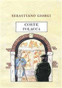 Corte Pola... - Sebastiano Giorgi -  polnische Bücher