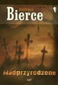 Książka : Nadprzyrod... - Ambrose Bierce