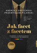 Jak facet ... - Andrzej Gryżewski, Przemysław Pilarski -  Książka z wysyłką do Niemiec 