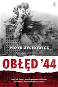 Polska książka : Obłęd '44 ... - Piotr Zychowicz