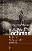 Dzisiaj na... - Wojciech Tochman -  polnische Bücher