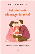 Polska książka : Jak nie ra... - Nicola Schmidt