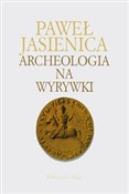Archeologi... - Paweł Jasienica -  Polnische Buchandlung 