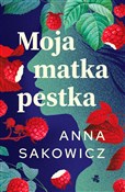 Polska książka : Moja matka... - Anna Sakowicz