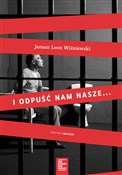 Zobacz : I odpuść n... - Janusz Leon Wiśniewski