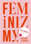 Feminizmy ... - Lucy Delap -  polnische Bücher