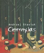 Ciemny las... - Andrzej Stasiuk - Ksiegarnia w niemczech