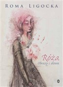 Róża obraz... - Roma Ligocka -  Książka z wysyłką do Niemiec 